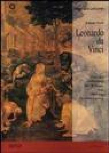 Leonardo da Vinci. Von der Anbetung der Könige zur Mariae Verkündigung. Ediz. illustrata