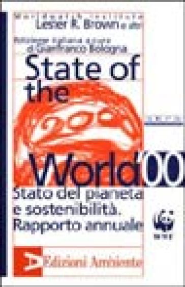State Of The World 2000. Stato Del Pianeta E Sostenibilità. Rapporto Annuale