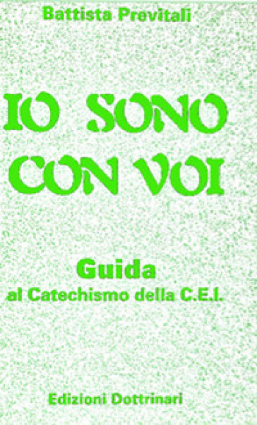 Io sono con voi. Guida al catechismo della Cei