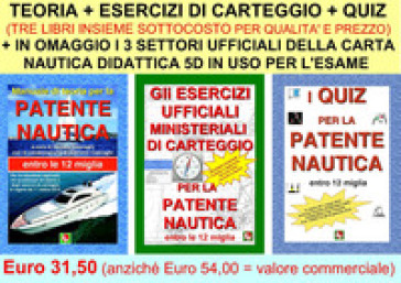 Manuale di teoria per la patente nautica. Entro le 12 miglia-Gli esercizi ufficiali ministeriali di carteggio per la patente nautica entro le 12 migli