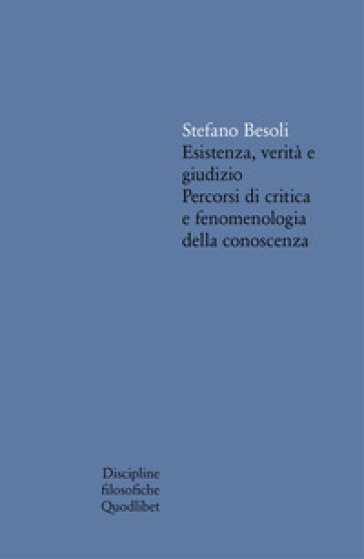 Esistenza, verità e giudizio. Percorsi di critica e fenomenologia della conoscenza