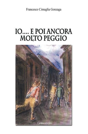 IO... E POI ANCORA MOLTO PEGGIO