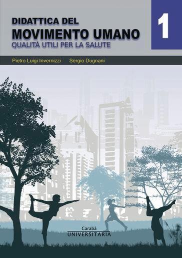 Didattica del movimento umano. Vol. 1: Qualità utili per la salute