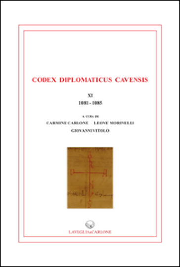 Codex diplomaticus Cavenis, XI (1081-1085)