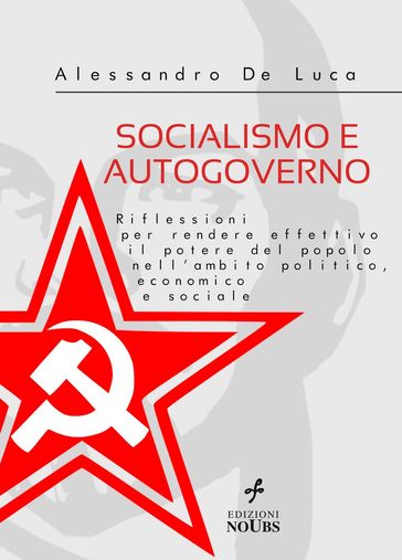 SOCIALISMO E AUTOGOVERNO Riflessioni per rendere effettivo il potere del popolo nell'ambito politico, economico e sociale
