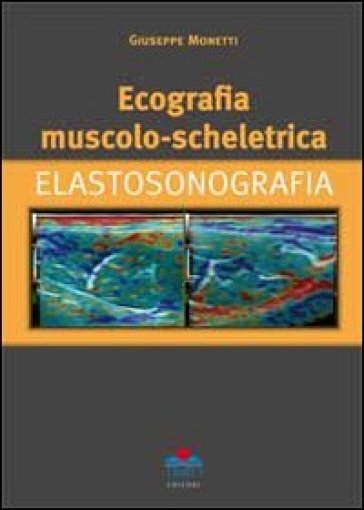 Ecografia Muscolo-Scheletrica. Elastosonografia