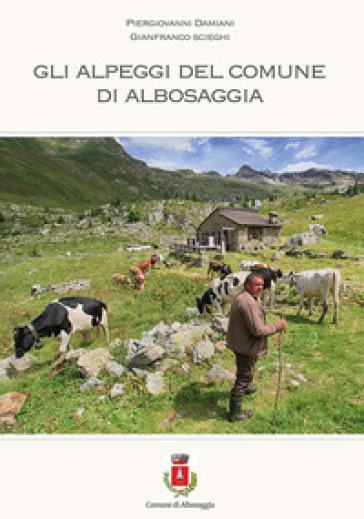 GLI ALPEGGI DEL COMUNE DI ALBOSAGGIA