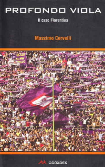 Profondo viola. Il caso Fiorentina