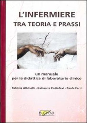 L'infermiere Tra Teoria E Prassi CD-ROM + 2 Dvd Video