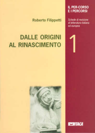Il Percorso E I Percorsi. Vol. 1: Dalle Origini Al Rinascimento