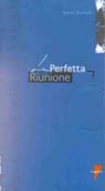 La perfetta riunione