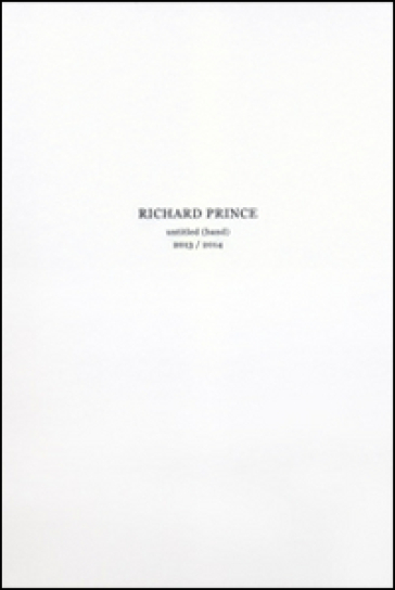 Richard Prince. Untitled (Band) 2013. Ediz. illustrata