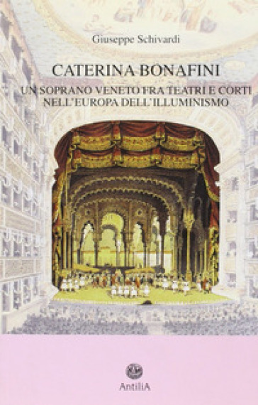 Caterina Bonafini (1751-1826). Un soprano veneto fra teatri e corti nell'Europa dell'illuminismo-0