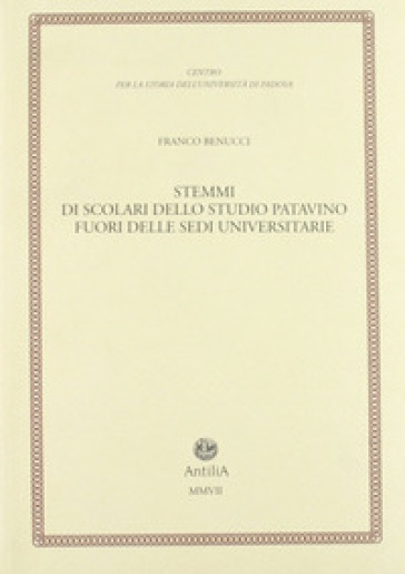 Stemmi di scolari dello studio patavino fuori delle sedi universitarie