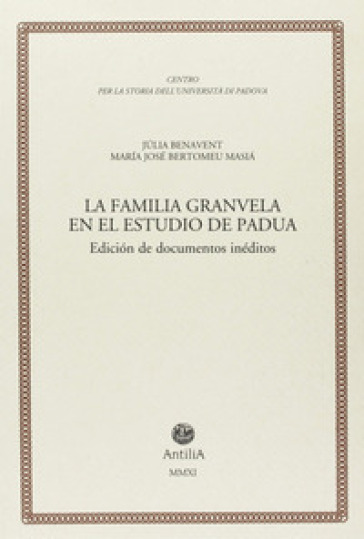 La familia Granvela en el estudio de Padua. Diciòn de documentos inéditos