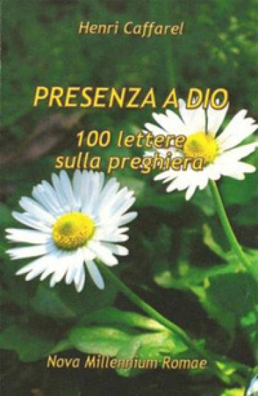 Presenza a Dio. 100 lettere sulla preghiera