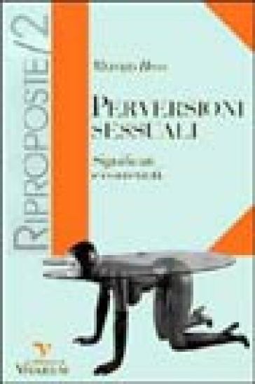 Perversioni Sessuali. Significati E Contenuti