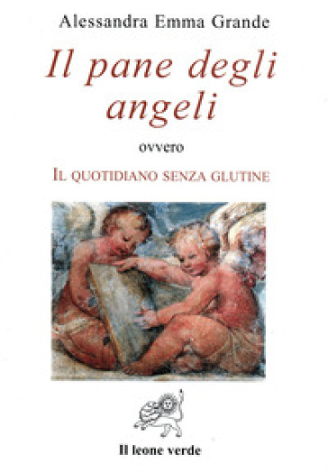 Il pane degli angeli ovvero Il quotidiano senza glutine