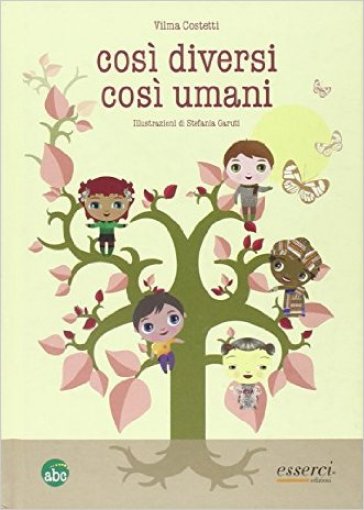 Così diversi così umani. Ediz. illustrata
