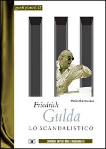 Friedrich Gulda. Lo Scandalistico