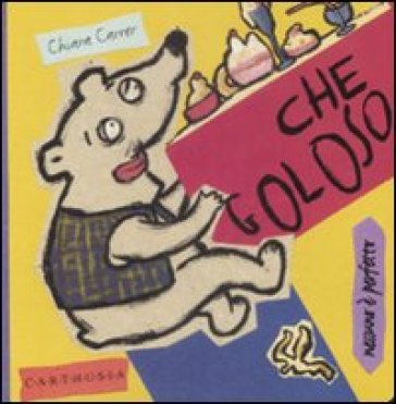 Che goloso. Rollo, un orsetto molto goloso. Ediz. illustrata