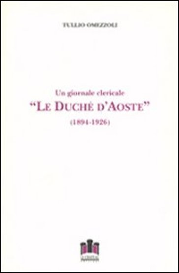Le duché d'Aoste. Un giornale clericale (1894-1926)