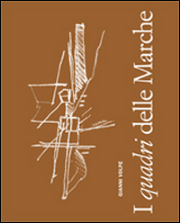 I Quadri Delle Marche. I Quadri Di Fano