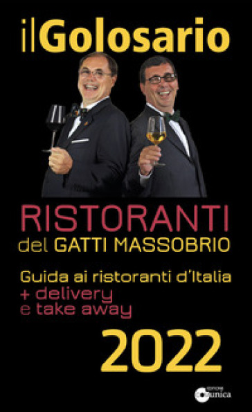 Il golosario 2022. Guida ai ristoranti d'Italia + delivery e take away