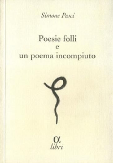 Poesie folli e poema incompiuto