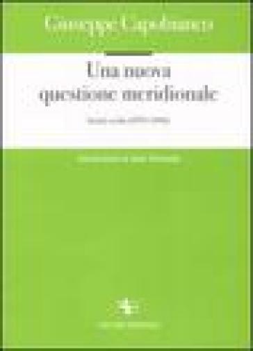 Una nuova questione meridionale. Scritti scelti 1979-1992
