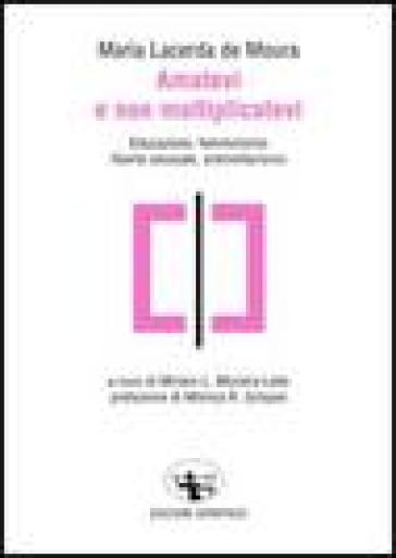 Amatevi e non moltiplicatevi. Educazione, femminismo, libertà sessuale, antimilitarismo