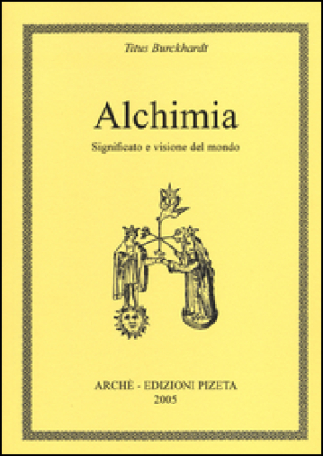 Alchimia. Significato e visione del mondo