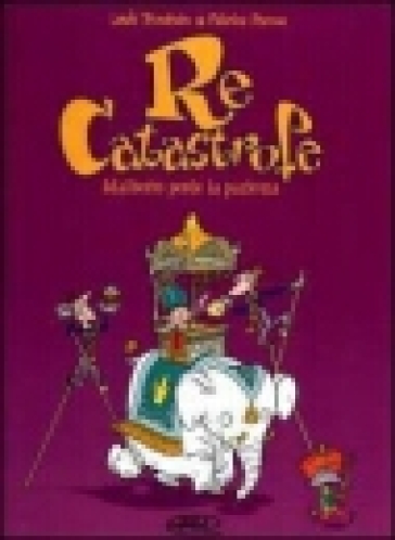 Adalberto perde la pazienza. Re Catastrofe. Vol. 2