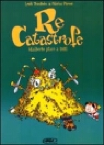 Adalberto piace a tutti. Re Catastrofe. Vol. 3