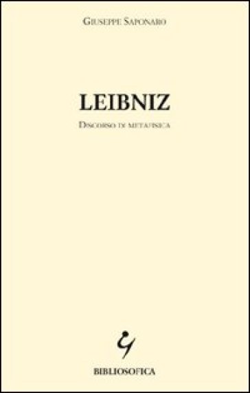 Leibniz. Discorso di metafisica