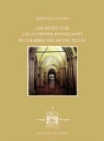 Architetture degli ordini mendicanti in Calabria nei secoli XIII-XV