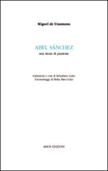 Abel Sanchez. Una Storia Di Passione