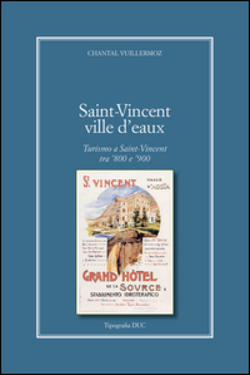Saint-Vincent Ville D'Eaux. Turismo a Saint-Vincent tra '800 e '900