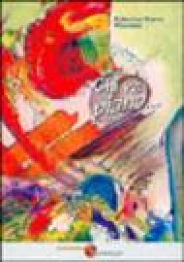 Chi va piano... La chiocciola. Operetta e storia naturale degli autori-osservatori