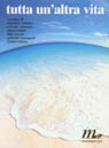 Tutta Un'altra Vita