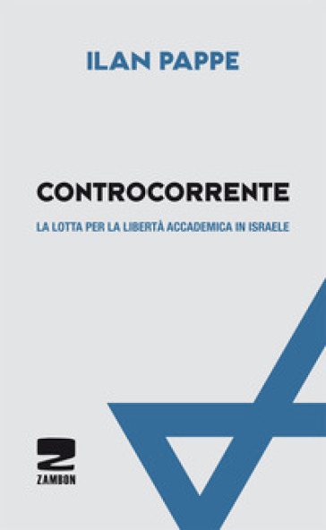 Controcorrente. La lotta per la libertà accademica in Israele
