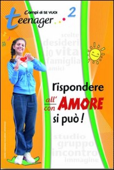Rispondere all'amore si può. Vol. 2: Teenager
