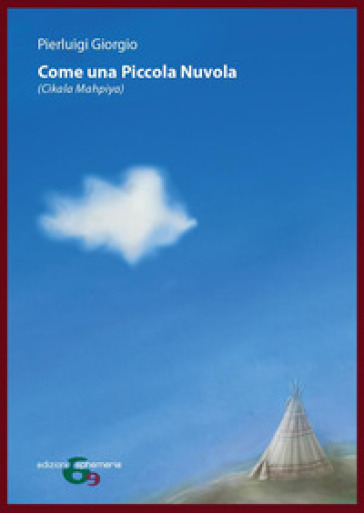 Come Una Piccola Nuvola. CìKala Mahpiya