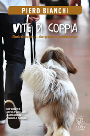 Vite Di Coppia. Storie Di Coppie A... Due Gambe E Quattro Zampe