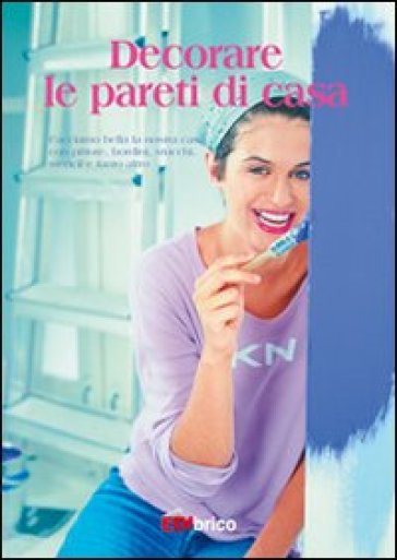 Decorare le pareti di casa