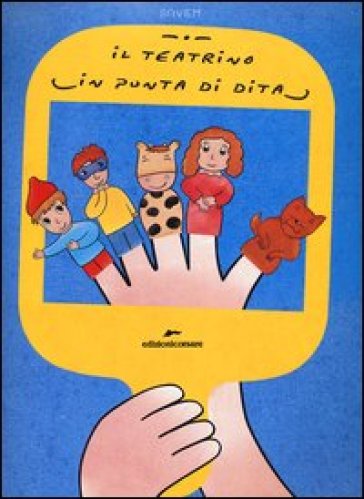 Teatrino in punta di dita. Ediz. illustrata