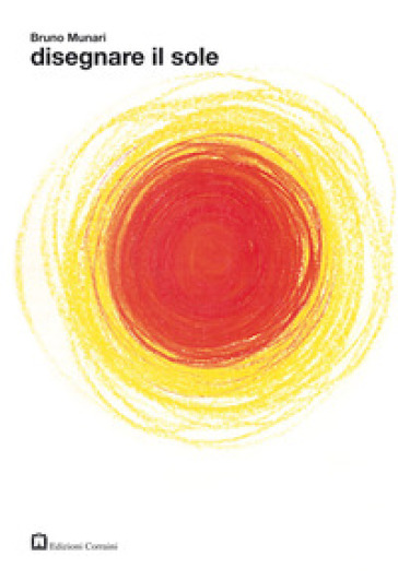 Disegnare il sole. Ediz. illustrata