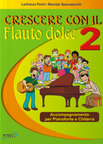 Crescere con il flauto dolce. Accompagnamento per pianoforte e chitarra. Con CD Audio. Vol. 2