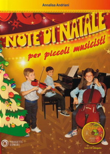 Note di Natale per piccoli musicisti. Con CD Audio. Con 2 Partiture per violino e violoncello