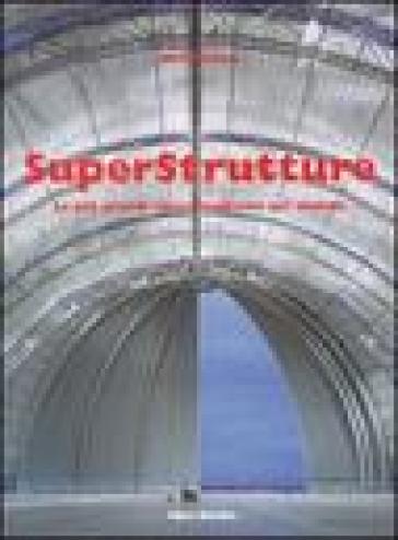 Superstrutture. Le più grandi opere moderne nel mondo